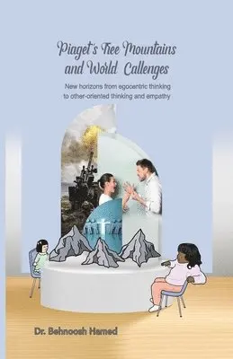 Hamed, B: Piaget's three mountains and world challenges, Häftad. Tillgänglighet: Tillfälligt slut