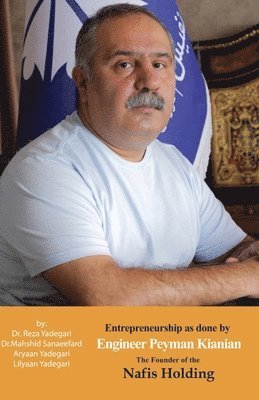 Entrepreneurship as done by Engineer Peyman Kianian 1