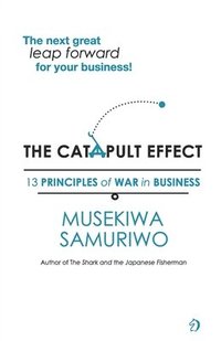 bokomslag The Catapult Effect: 13 Principles Of War in Business