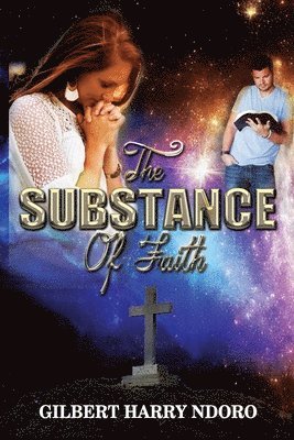 The Substance of Faith 1