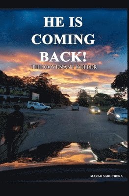 bokomslag He is coming back! The Covenant Keeper: Is Jesus Coming back? The second coming of Jesus Are you ready for His coming? Jesus keeps his promises