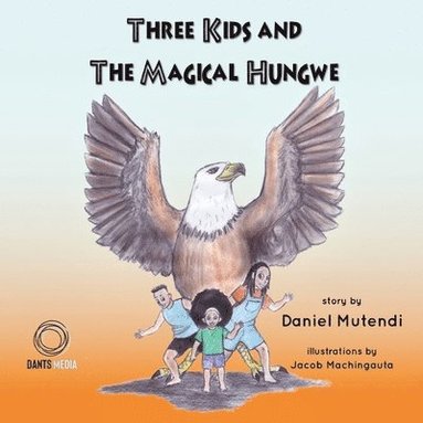 bokomslag Three Kids and The Magical Hungwe