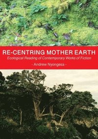 bokomslag Re-centring Mother Earth