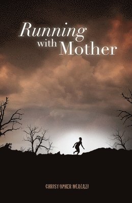 Christopher Mlalazi - Running with Mother, Häftad