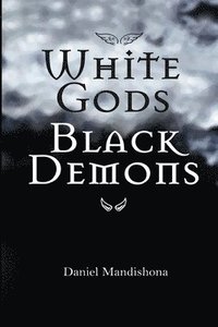 bokomslag White Gods Black Demons