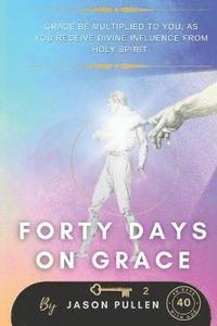 bokomslag Forty Days On Grace