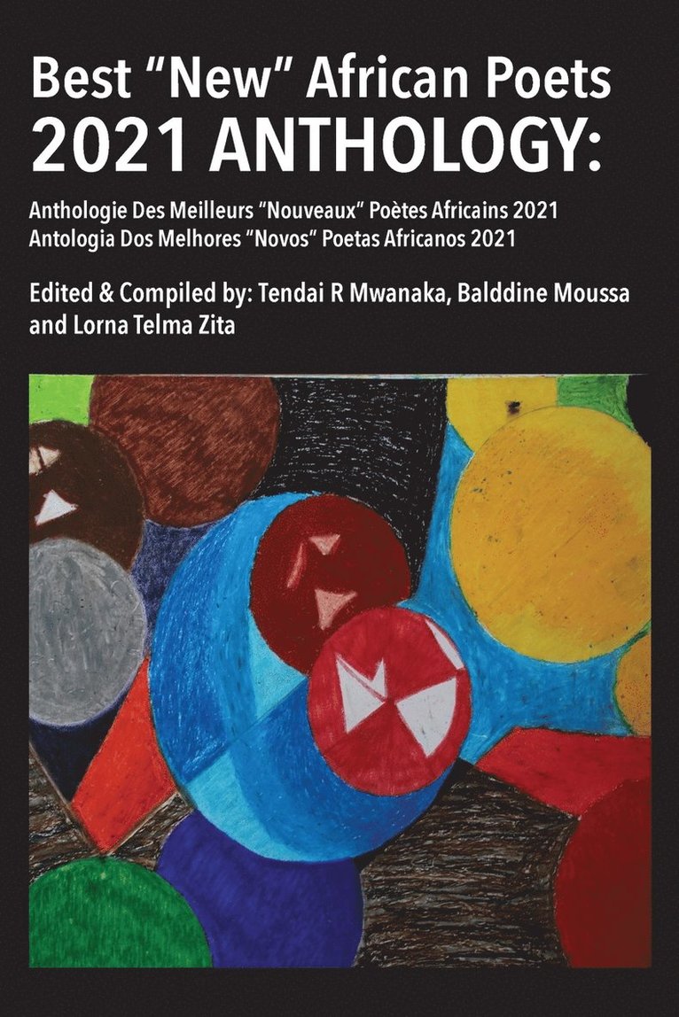 Tendai Rinos Mwanaka, Balddine Moussa, Lorna Zita - Best New African Poets 2021 Anthology, Häftad