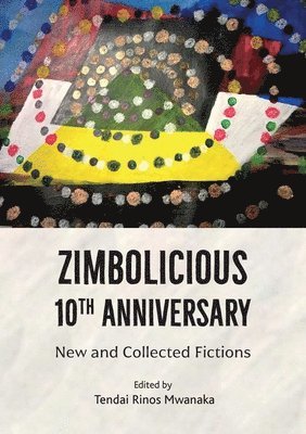 Tendai Rinos Mwanaka - Zimbolicious 10th Anniversary, Häftad