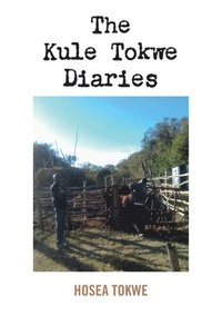bokomslag The Kule Tokwe Diaries: Collection of short stories