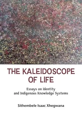 Sithembele Isaac Xhegwana - Kaleidoscope of Life, Häftad. Tillgänglighet: Lägg i varukorg