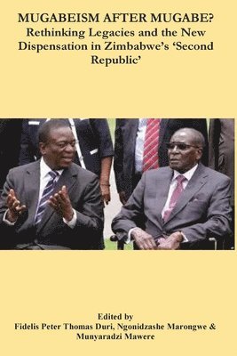 Fidelis Peter Thomas Duri, Ngonidzashe Marongwe, Munyaradzi Mawere - Mugabeism after Mugabe?, Häftad