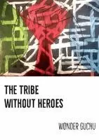 Wonder Guchu - Tribe Without Heroes, Häftad. Tillgänglighet: Lägg i varukorg