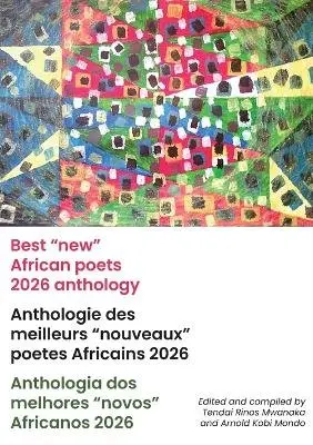 Tendai Rinos Mwanaka, Arnold Kobi Mondo - Best "new" African poets 2026 anthology/ Anthologie des meilleurs "nouveaux" poètes africains 2026/ Antologia dos melhores "novos" africanos 2026, Häftad. Tillgänglighet: Lägg i varukorg