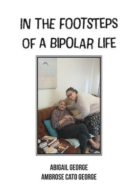 bokomslag In The Footsteps Of A Bipolar Life