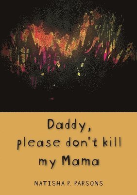 Daddy, please don't kill my mama 1