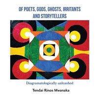 bokomslag Of poets, gods, ghosts, irritants and storytellers