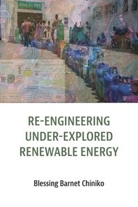 bokomslag Re-engineering under explored renewable energy