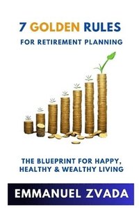 bokomslag 7 Golden Rules For Retirement Planning