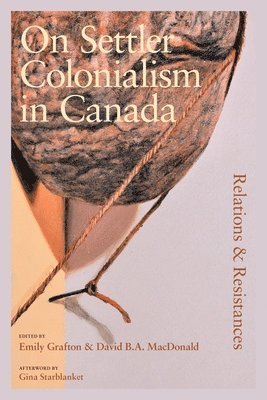 On Settler Colonialism in Canada: Relations and Resistances