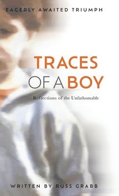 Russ Grabb - Traces of a Boy, Inbunden