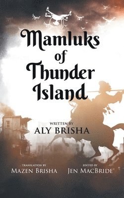 Aly Brisha, Jen MacBride, Mazen Brisha - Mamluks of Thunder Island, Häftad