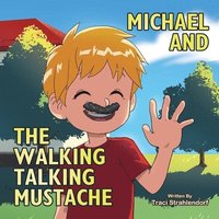 bokomslag Michael and the Walking Talking Mustache