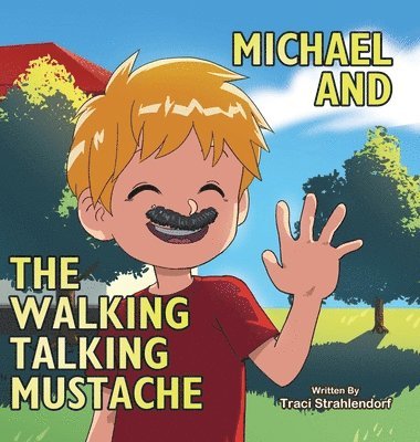 Michael and the Walking Talking Mustache 1