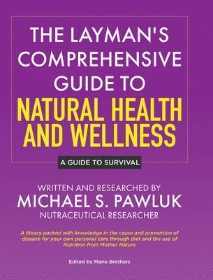 bokomslag The Layman's Comprehensive Guide to Natural Health and Wellness