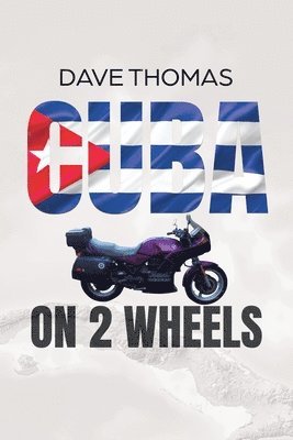 Dave Thomas - Cuba on 2 Wheels, Häftad