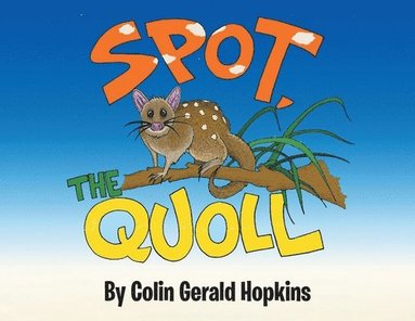 bokomslag Spot, the Quoll