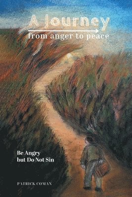 A Journey From Anger to Peace 1