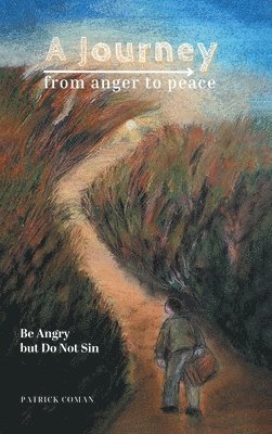 A Journey From Anger to Peace 1