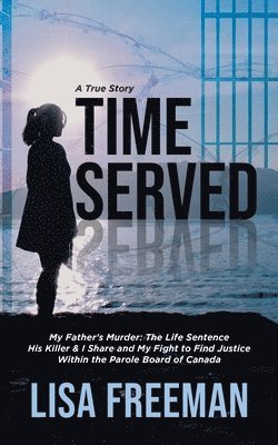 Lisa Freeman - Time Served, Häftad