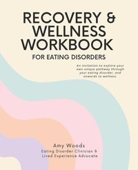 bokomslag Recovery & Wellness Workbook for Eating Disorders