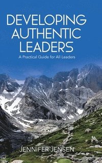 bokomslag Developing Authentic Leaders