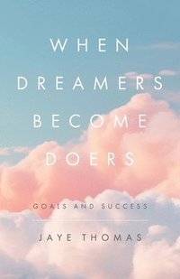 bokomslag When Dreamers Become Doers