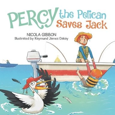 bokomslag Percy the Pelican Saves Jack