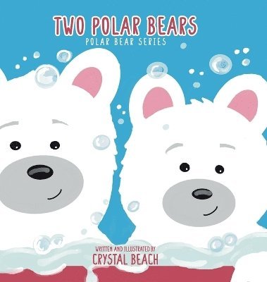 Crystal Beach - Two Polar Bears, Inbunden