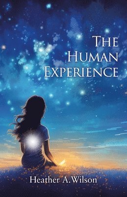 Heather A Wilson, Heather A. Wilson - Human Experience, Häftad