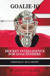 bokomslag Goalie IQ: Hockey Intelligence for Goaltenders
