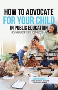 bokomslag How to Advocate for your Child in Public Education