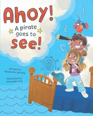 Alexandra Spichtig - Ahoy! A Pirate Goes to See!, Häftad