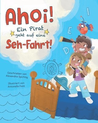Alexandra Spichtig - Ahoi! Ein Pirat geht auf eine Seh-Fahrt!, Häftad