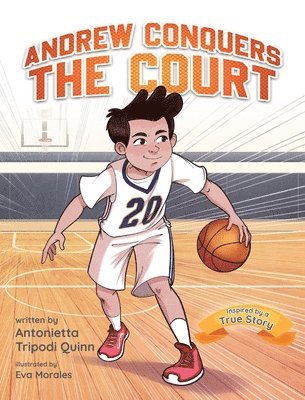 Antonietta Tripodi Quinn - Andrew Conquers the Court, Inbunden