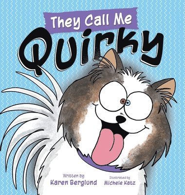 Karen Berglund - They Call Me Quirky, Inbunden