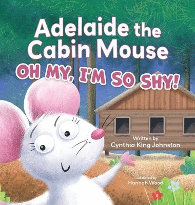 Adelaide the Cabin Mouse 1