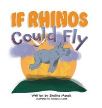 bokomslag If Rhinos Could Fly