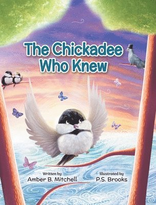 The Chickadee Who Knew 1