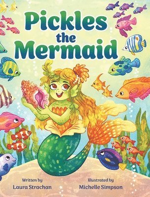 Laura Strachan - Pickles the Mermaid, Inbunden