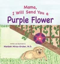 bokomslag Mama, I Will Send You a Purple Flower